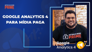 Google Analytics 4 para mídia paga