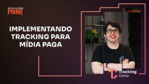 Implementando Tracking para Mídia Paga