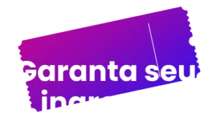 Garanta seu ingresso