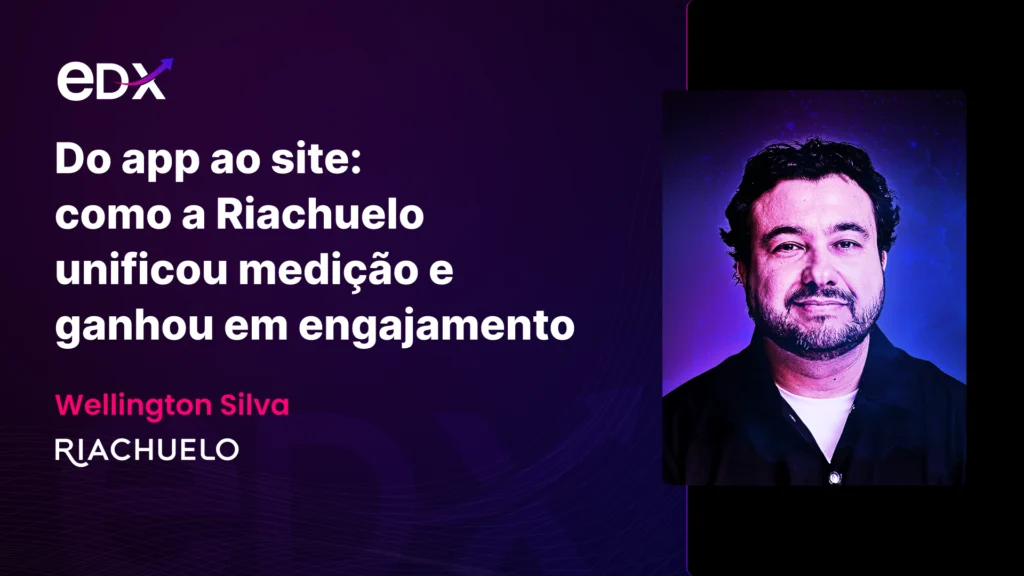 Do app ao site: como a Riachuelo unificou medição e ganhou em engajamento