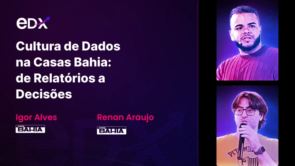 Cultura de Dados na Casas Bahia: de Relatórios a Decisões