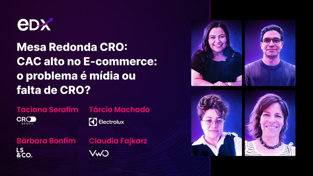 Mesa Redonda CRO: CAC alto no E-commerce: o problema é mídia ou falta de CRO?
